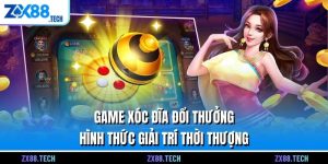 Game Xóc Đĩa Đổi Thưởng - Hình Thức Giải Trí Thời Thượng