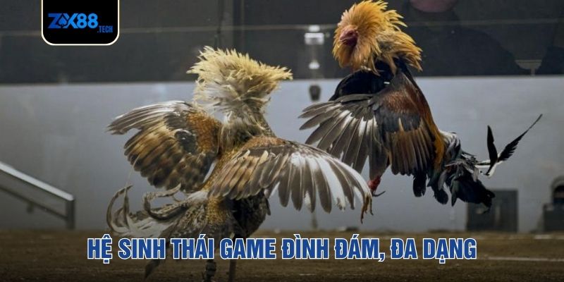 Hệ sinh thái game đình đám, đa dạng